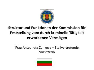 Frau Antoaneta Zonkova – Stellvertretende Vorsitzerin