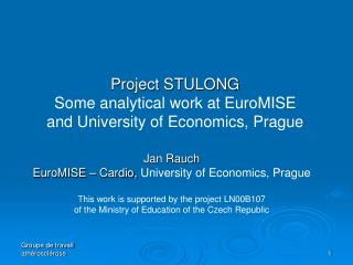 Project STULONG Some analytical work at EuroMISE and University of Economics, Prague