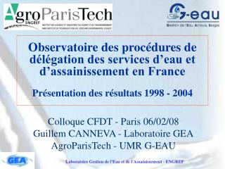 Colloque CFDT - Paris 06/02/08 Guillem CANNEVA - Laboratoire GEA AgroParisTech - UMR G-EAU