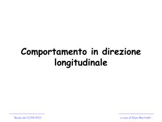 Comportamento in direzione longitudinale