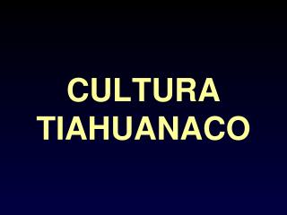 CULTURA TIAHUANACO
