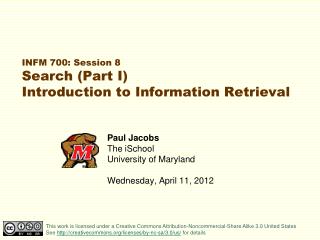 INFM 700: Session 8 Search (Part I) Introduction to Information Retrieval