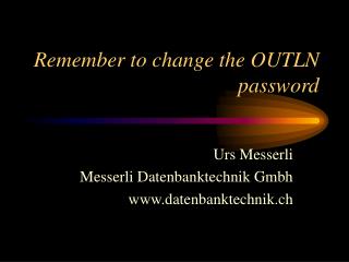 Remember to change the OUTLN password