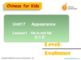 Unit17 Appearance Lesson1 He is not fat 他不胖