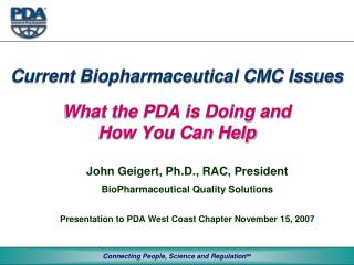 Current Biopharmaceutical CMC Issues What the PDA is Doing and How You Can Help