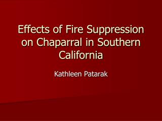 Effects of Fire Suppression on Chaparral in Southern California