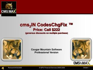 cms 2 IN CodesChgFix ™ Price: Call $222 (generous discounts on multiple purchase)