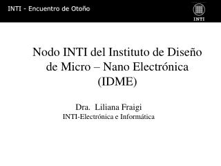 Nodo INTI del Instituto de Diseño de Micro – Nano Electrónica (IDME)