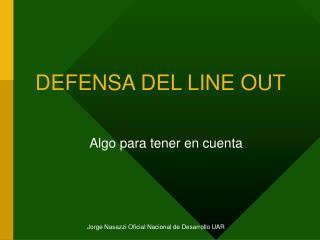 DEFENSA DEL LINE OUT