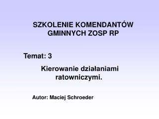 SZKOLENIE KOMENDANTÓW GMINNYCH ZOSP RP