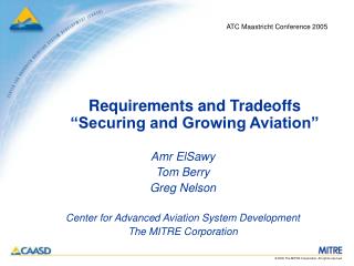 Requirements and Tradeoffs “Securing and Growing Aviation”