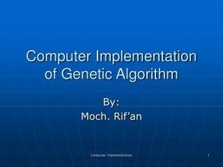 Computer Implementation of Genetic Algorithm