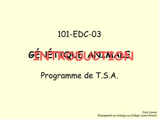 101-EDC-03 GÉNÉTIQUE ANIMALE Programme de T.S.A.