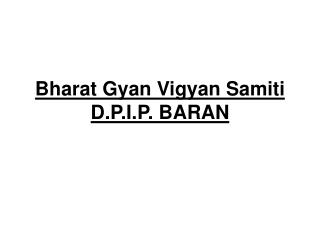 Bharat Gyan Vigyan Samiti D.P.I.P. BARAN