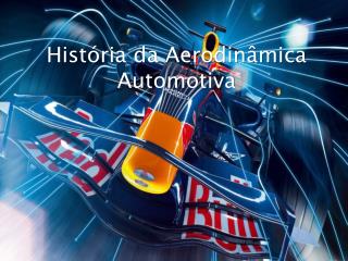 História da Aerodinâmica Automotiva