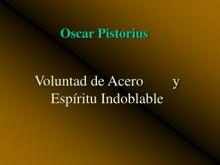 Voluntad de Acero y Espíritu Indoblable