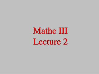 Mathe III Lecture 2