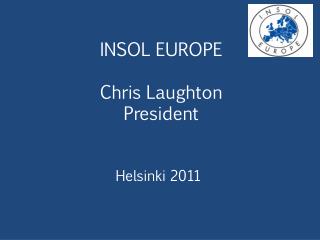 INSOL EUROPE Chris Laughton President