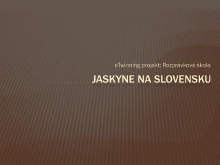 Jaskyne na Slovensku