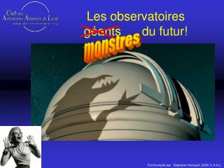 Les observatoires géants du futur!