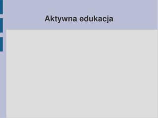 Aktywna edukacja