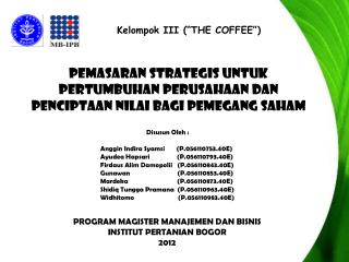 PEMASARAN STRATEGIS UNTUK PERTUMBUHAN PERUSAHAAN DAN PENCIPTAAN NILAI BAGI PEMEGANG SAHAM