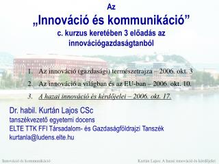 Az „Innováció és kommunikáció” c. kurzus keretében 3 előadás az innovációgazdaságtanból