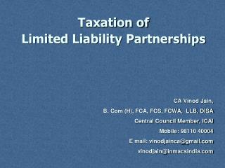 Taxation of Limited Liability Partnerships CA Vinod Jain,