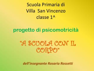 Scuola Primaria di Villa San Vincenzo classe 1^ progetto di psicomotricità