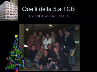 Quelli della 5.a TCB