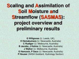 G Willgoose (U. Leeds, UK), H Hemakumara (U. Newcastle, Australia)