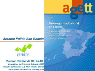 Antonio Pulido San Román Director General de CEPREDE Catedrático de Economía Aplicada, UAM