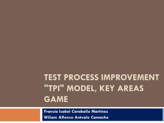 TEST PROCESS IMPROVEMENT &quot;TPI&quot; MODEL, KEY AREAS GAME