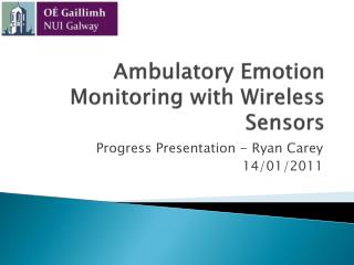 Ambulatory Emotion Monitoring with Wireless	Sensors