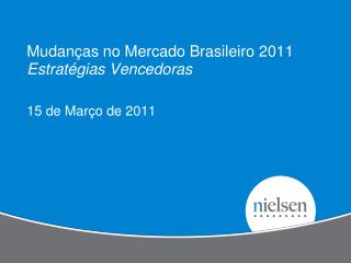 Mudanças no Mercado Brasileiro 2011 Estratégias Vencedoras