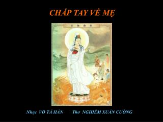 CHẮP TAY VỀ MẸ