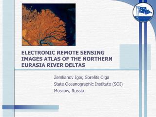 ELECTRONIC REMOTE SENSING IMAGES ATLAS OF THE NORTHERN EURASIA RIVER DELTAS