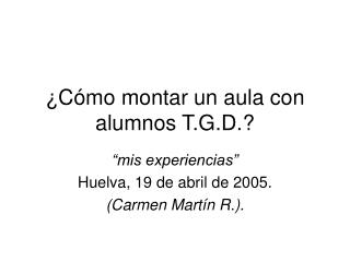 ¿Cómo montar un aula con alumnos T.G.D.?