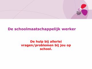 De schoolmaatschappelijk werker