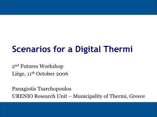 Scenarios for a Digital Thermi