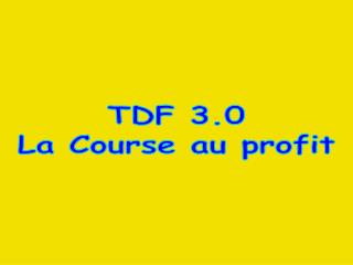 TDF 3.0 La Course au profit