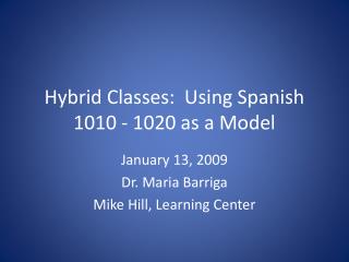 Hybrid Classes: Using Spanish 1010 - 1020 as a Model