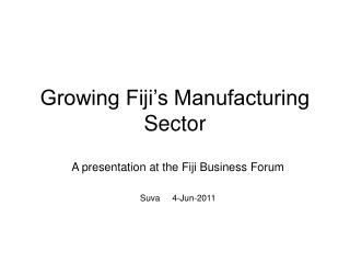 Growing Fiji’s Manufacturing Sector