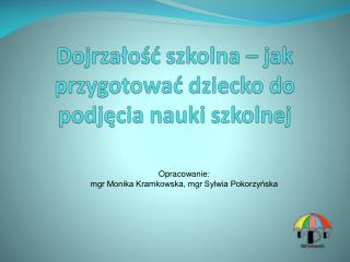 Dojrzałość szkolna – jak przygotować dziecko do podjęcia nauki szkolnej