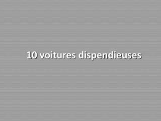 10 voitures dispendieuses