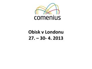 Obisk v Londonu 27. – 30- 4. 2013