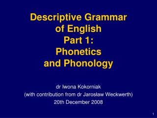 Descriptive Grammar of English Part 1: Phonetics and Phonology