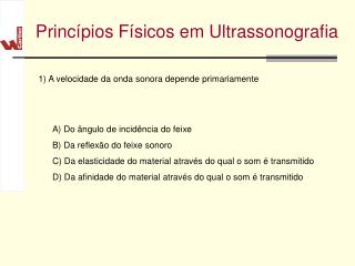 A) Do ângulo de incidência do feixe B) Da reflexão do feixe sonoro