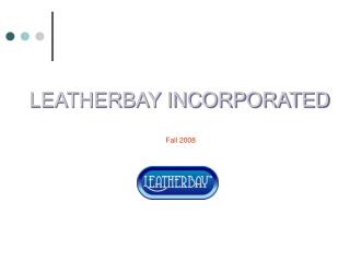 LEATHERBAY INCORPORATED