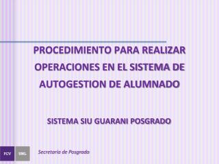 PROCEDIMIENTO PARA REALIZAR OPERACIONES EN EL SISTEMA DE AUTOGESTION DE ALUMNADO